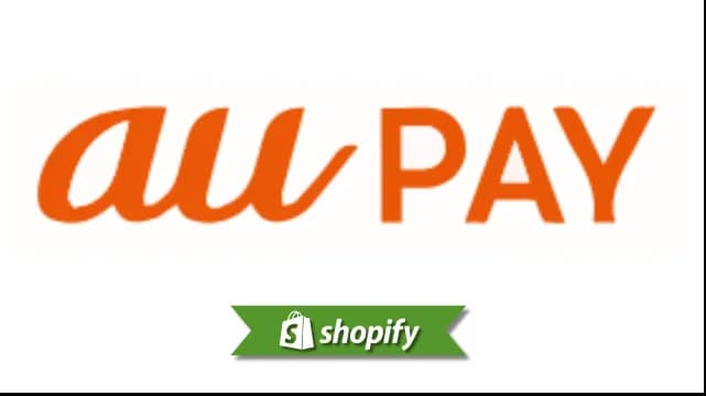 Au Pay payment method guide for Shopify merchants targeting JP