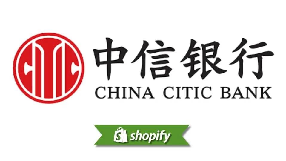 China Citic Bank payment method guide for Shopify merchants targeting CN