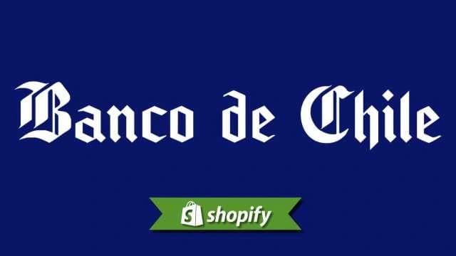 Banco De Chile payment method guide for Shopify merchants targeting CL