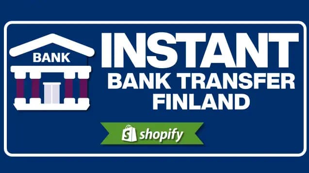 Instant Bank Transfers Finland payment method guide for Shopify merchants targeting FI