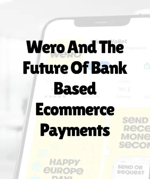 European bank-based payment infrastructure โ Wero account-to-account payments, open banking, SEPA Instant, and the shift away from card networks for ecommerce merchants