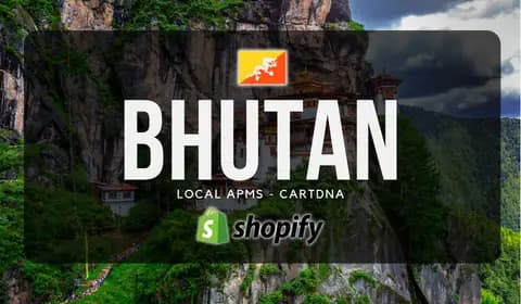Bhutan Shopify Payment Guide by CartDNA