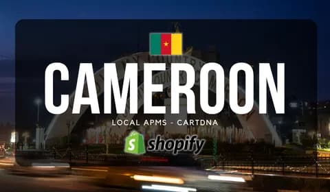 Cameroon Shopify Payment Guide by CartDNA