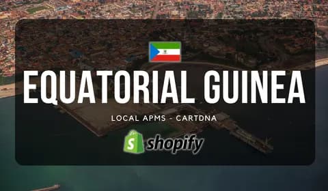 Equatorial Guinea Shopify Payment Guide by CartDNA