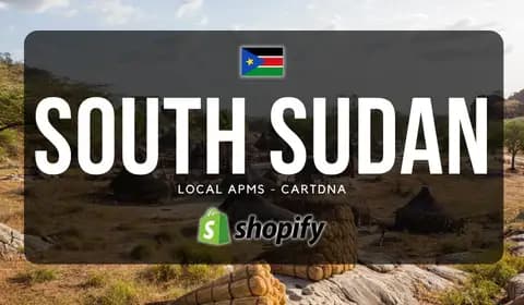 South Sudan Shopify Payment Guide by CartDNA