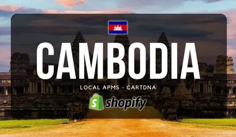 Guide de paiement Shopify au Cambodge par CartDNA