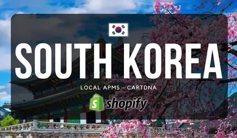 South Korea Shopify Payment Guide by CartDNA