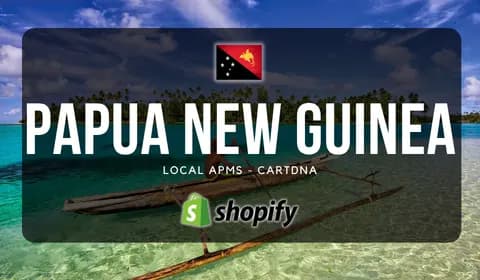 Guida ai Pagamenti Shopify in Papua Nuova Guinea di CartDNA