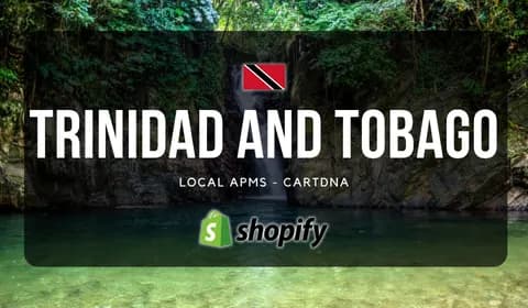 Trinidad and Tobago Shopify Payment Guide by CartDNA
