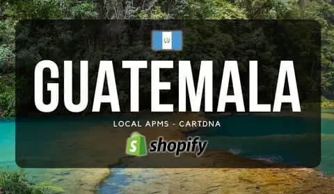 Shopify-betalningsguide for Guatemala fran CartDNA