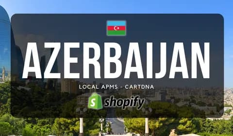 Azerbaijan Shopify Payment Guide by CartDNA