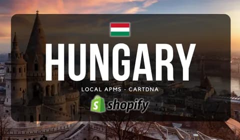 Hungary Shopify Payment Guide by CartDNA