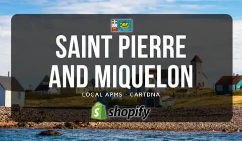 Saint Pierre and Miquelon Shopify Payment Guide by CartDNA