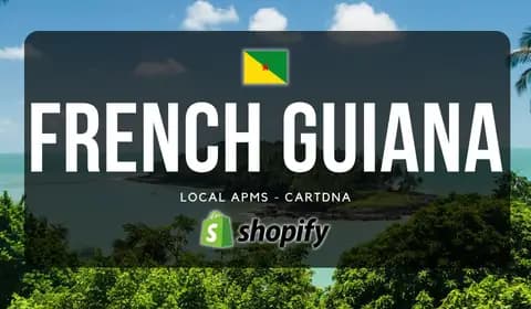 French Guiana Shopify Payment Guide by CartDNA